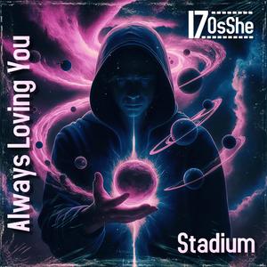 Always Loving You I Stadium