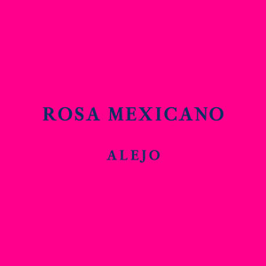 Rosa Mexicano (Explicit)