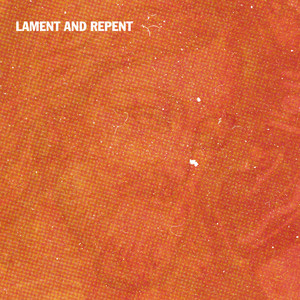 Lament And Repent