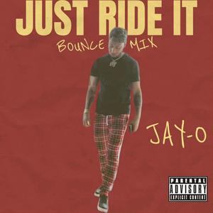 just ride it (feat. Jay diggy) [bounce mix] [Explicit]