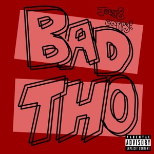 Bad Tho (Explicit)