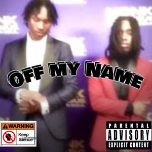 Off a Name (feat. Rpuprackzz) [Explicit]