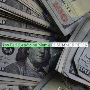 Too Bad (Bendicion Mami) [Explicit]