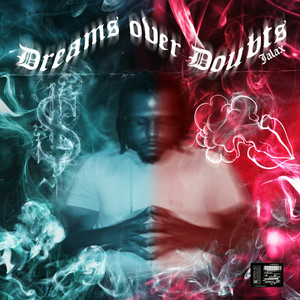 Dreams over Doubts (Explicit)