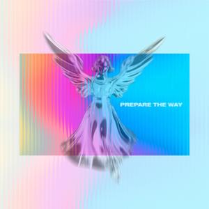 Prepare The Way (feat. Ellie Barry & Jay Phung)