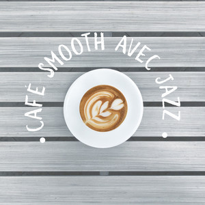 Café smooth avec jazz: Cocktails, café, détente et inspirations