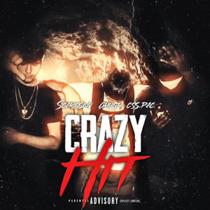Crazy Hit (feat. Ghostfaceboyz & CSS.PAC) (Explicit)
