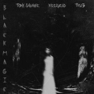 Black Magic (feat. Reclucid & Tru3) [Explicit]