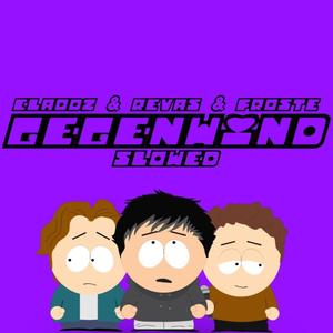 Gegenwind (feat. claodz & Froste) [Slowed] [Explicit]