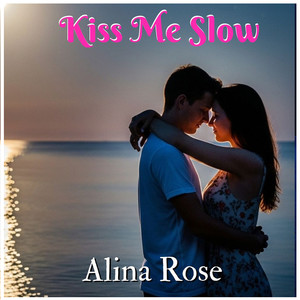 Kiss Me Slow