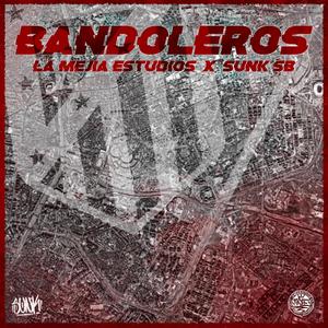 Bandoleros (feat. Sunk SB & Llamas LME) [Explicit]