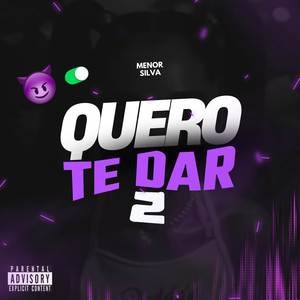 QUERO TE DAR 2
