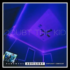 Doubt the kid (feat. Jaywantamil) (Explicit)