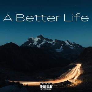A Better Life (feat. Grant Ball) (Explicit)