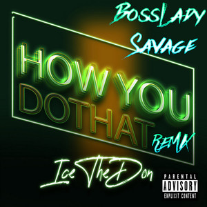 How You Do That (Remix) [Explicit]