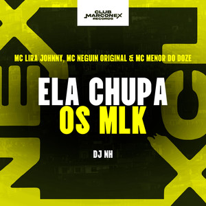 Ela Chupa os Mlk (Explicit)