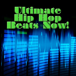 Ultimate Hip Hop Beats Now!