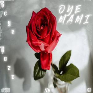 Oye Mami (feat. Xraymiles & Hash Cookies)