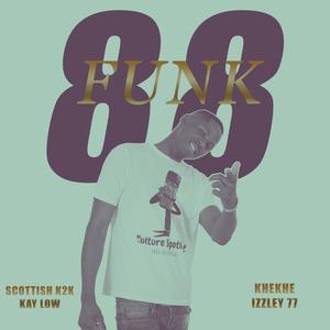 Funk 88 (feat. Khekhe, Izzley77 & Kay Low)