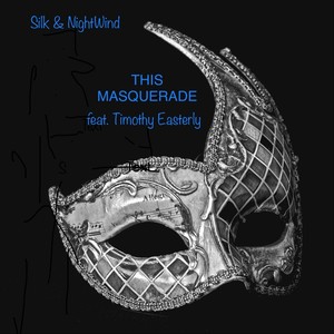 This Masquerade (feat. Timothy Easterly)