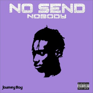 No Send Nobody (Explicit)