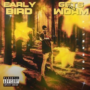 Early Bird Gets The Worm (Explicit)