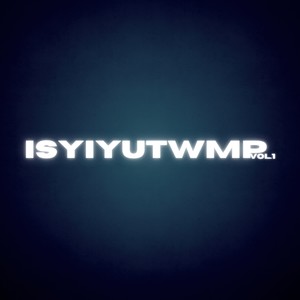 ISYIYUTWMP, Vol. 1