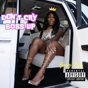 DON'T CRY BOSS UP (Explicit)