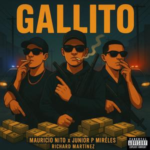 Gallito (feat. Junior P Mireles & Richard Martínez) (Explicit)