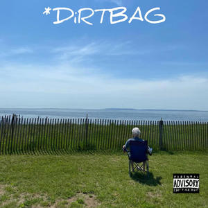 Dirtiest Dirtbag (Explicit)