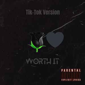 Worth it (Tik-Tok Version) [Explicit]