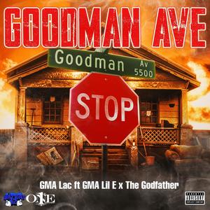 Goodman Ave (feat. GMA LIL E & The Godfather) [Explicit]