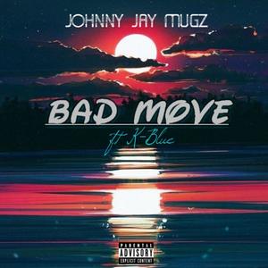 Bad Move(feat. K-Blue) (Explicit)