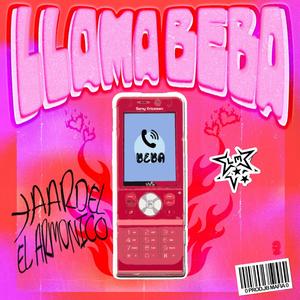LLAMA BEBA (feat. YAARDEL EL ARMONICO) (Explicit)