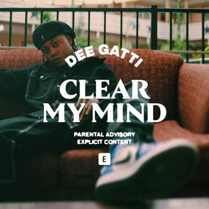 Clear My Mind (Explicit)