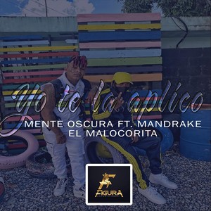 Yo Te la Aplico (feat. Mandrake el Malocorita)