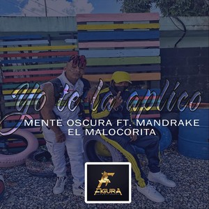 Yo Te la Aplico(feat. Mandrake el Malocorita)