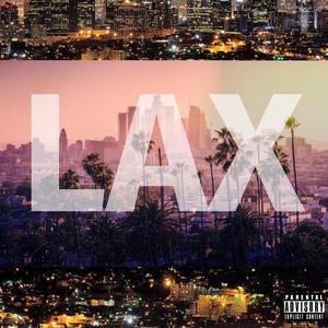 LAX (feat. Budders & Manic Phase) (Explicit)