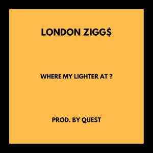 Where My Lighter at ? (Explicit)