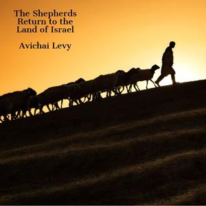 The Shepherds Return to the Land of Israel(An Original Shepherds Tune)