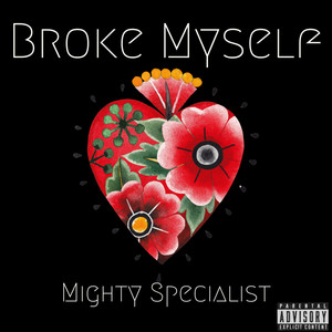 Broke Myself (Explicit)