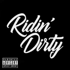 Ridin Dirty (feat. Reezy Givenchy & Jae.Aye.Why) [Explicit]