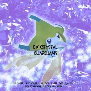 Ex Crystal Guardians (feat. Akasukii, Boltzmayne & lilcrystalgem) (Explicit)