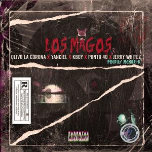 Los Magos (feat. Punto 40, Olivo la corona, Kboy, Yanciel & Jerry Whitez) [Explicit]