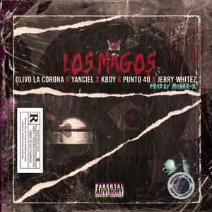 Los Magos (feat. Punto 40, Olivo la corona, Kboy, Yanciel & Jerry Whitez) (Explicit)