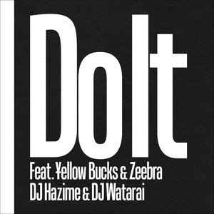 Do It feat. ellow Bucks & Zeebra (ドゥーイットフィーチャリングイエローバックスアンドジブラ)