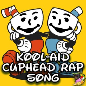 Kool-Aid (Cuphead Rap Song) (Explicit)
