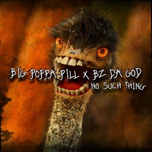 NO SUCH THING (feat. BZ DA GOD) [Explicit]