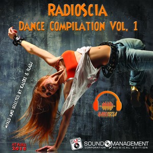 RadioScia Dance Compilation, Vol. 1 (Hit Mania 2018) [Mixed and selected by Kaldee & Ila DJ]