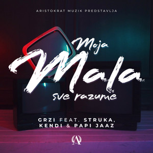 Moja mala sve razume (feat. Struka, Kendi, Papi Jaaz)